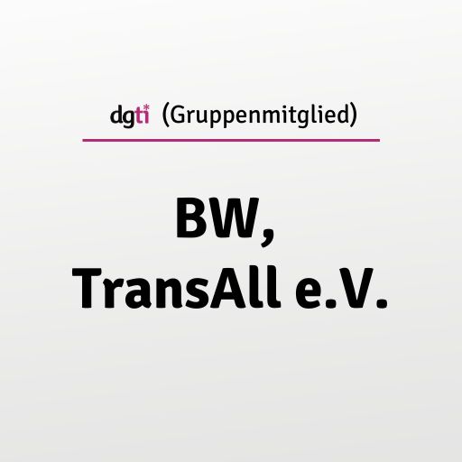 dgti Beratungsstelle (Gruppenmitglied) Baden-Württemberg, TransAll e.V.