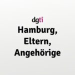 dgti Beratungsstelle Hamburg, Eltern, Angehörige