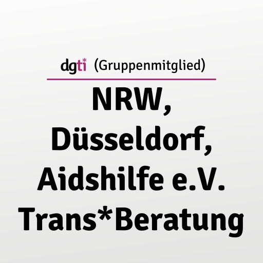 dgti Beratungsstelle (Gruppenmitglied) NRW, Düsseldorf, Aidshilfe e.V, - Trans*Beratung