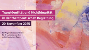 der Hintergrund zeigt lila, orange, blaue und gelbe Farbe verteilt und verschmiert auf einer Grundlage. Die linke Seite des Bildes wird von einer transparenten weißen Fläche abgedeckt. Darauf steht, pink unterlegt, der Titel des Beitrags: Transidentität und Nichtbinarität in der therapeutischen Begleitung von Erwachsenen.